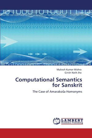 Computational Semantics for Sanskrit: The Case of Amarakosa Homonyms,Used