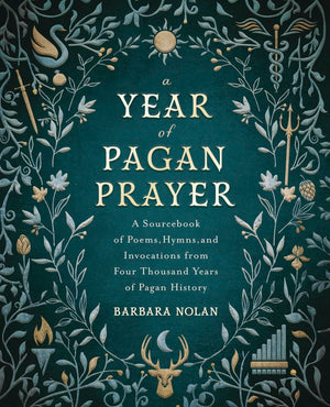 A Year Of Pagan Prayer: A Sourcebook Of Poems, Hymns, And Invocations From Four Thousand Years Of Pagan History,New