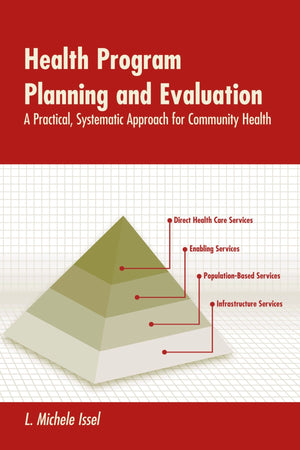 Health Program Planning And Evaluation: A Practical, Systematic Approach For Community Health,Used