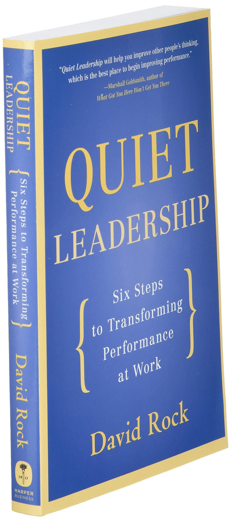 Quiet Leadership: Six Steps to Transforming Performance at Work,New