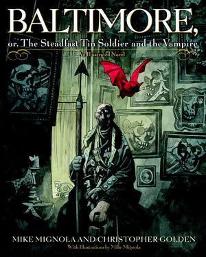 Baltimore,: Or, The Steadfast Tin Soldier And The Vampire