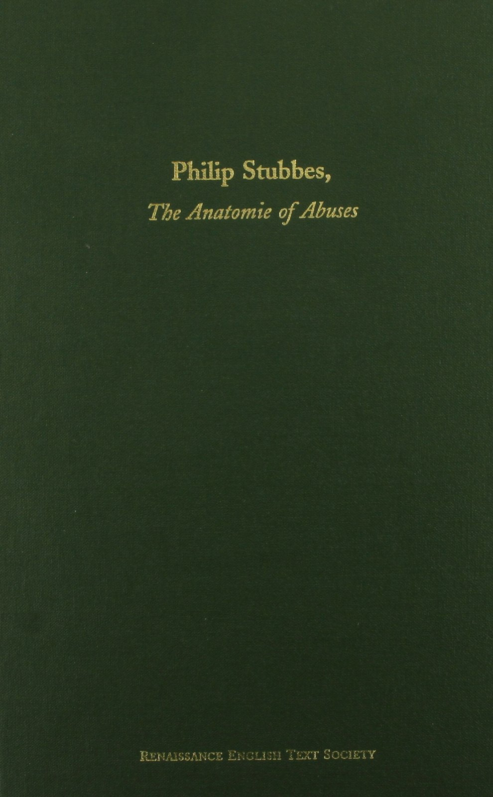 Philip Stubbes, The Anatomie Of Abuses (Volume 245) (Medieval And Renaissance Texts And Studies),Used