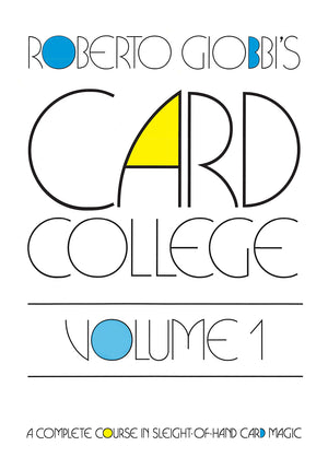 Card College, Vol. 1: A Complete Course in SleightofHand Card Magic,Used