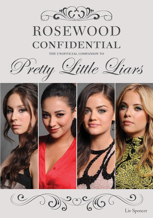 Rosewood Confidential: The Unofficial Companion to Pretty Little Liars,Used