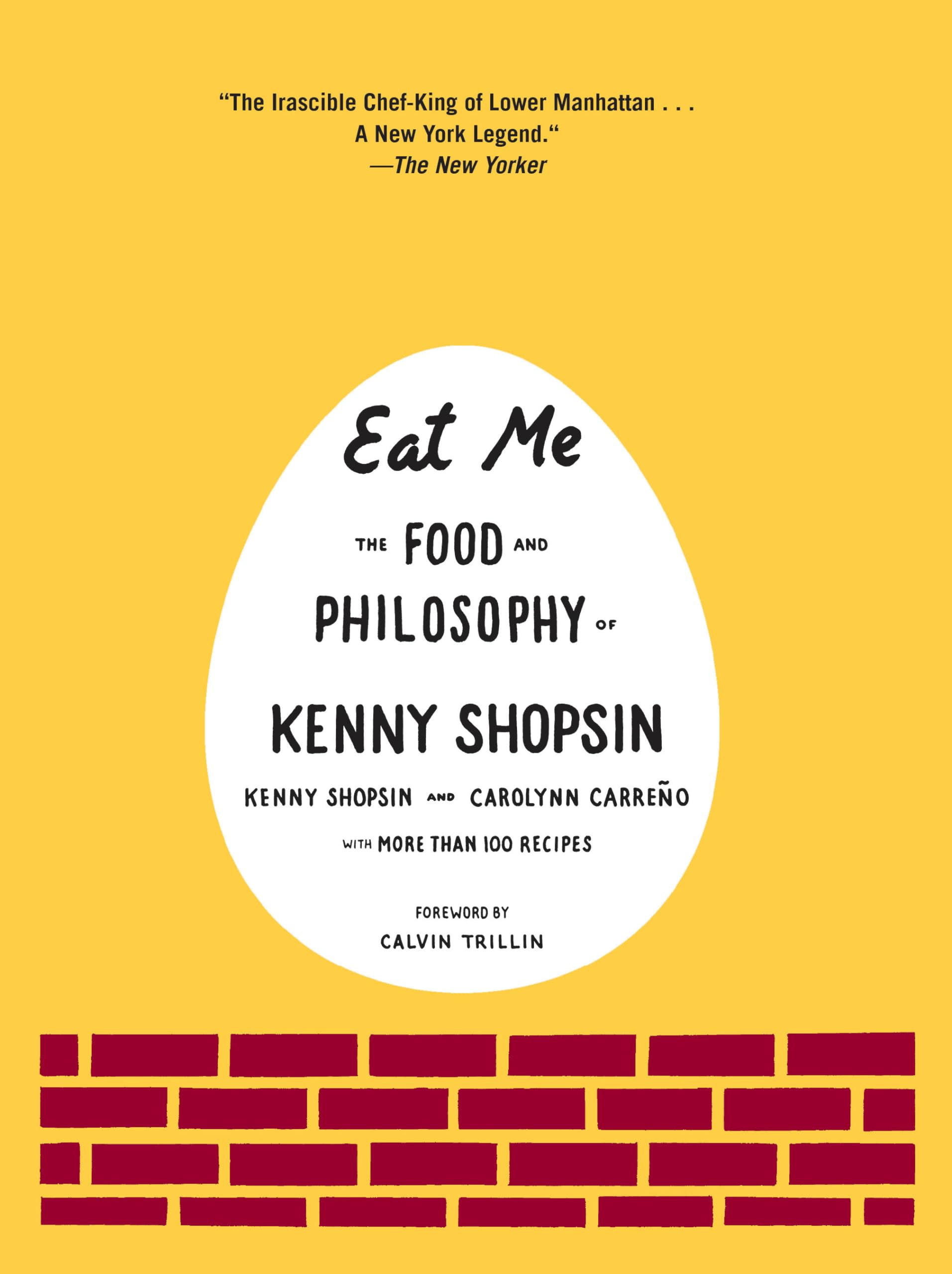 Eat Me: The Food and Philosophy of Kenny Shopsin: A Cookbook,Used