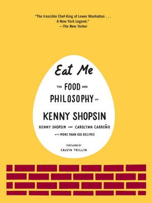 Eat Me: The Food and Philosophy of Kenny Shopsin: A Cookbook,Used