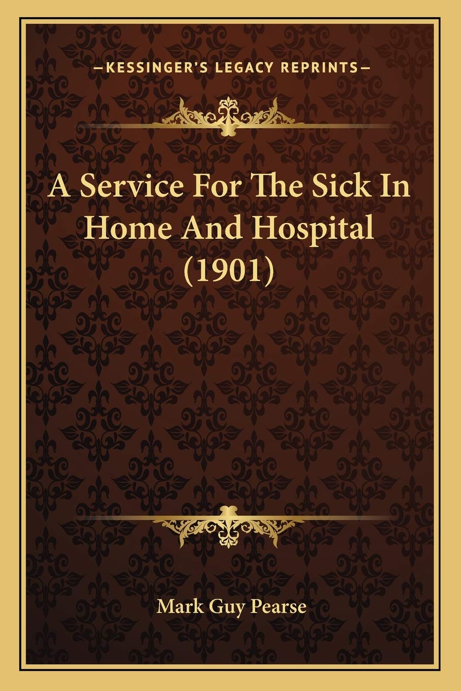 A Service For The Sick In Home And Hospital (1901),New