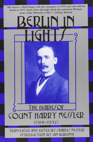 Berlin in Lights: The Diaries of Count Harry Kessler (19181937),Used