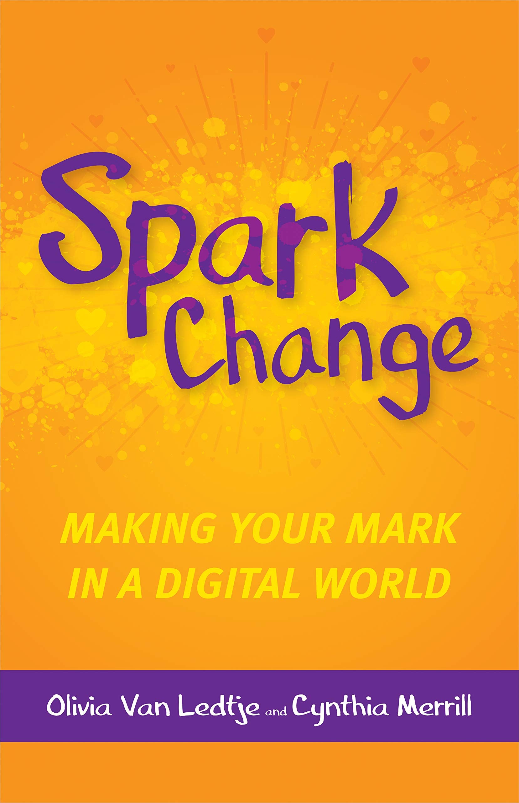 Spark Change: Making Your Mark In A Digital World,Used