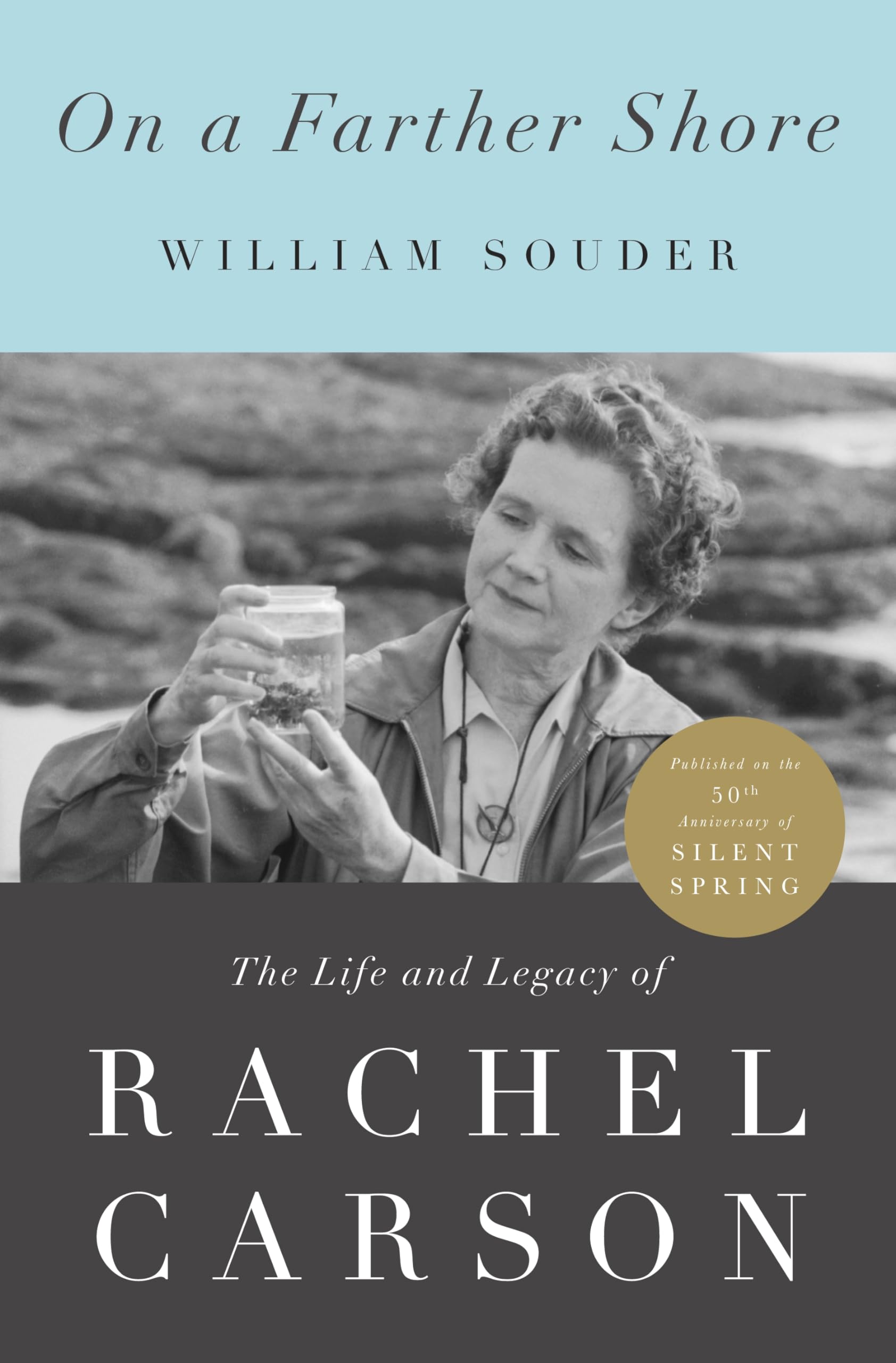 On a Farther Shore: The Life and Legacy of Rachel Carson, Author of Silent Spring,Used