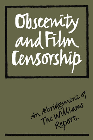 Obscenity and Film Censorship: An Abridgement of the Williams Report,Used