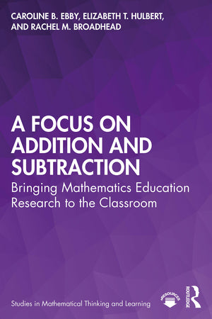 A Focus on Addition and Subtraction (Studies in Mathematical Thinking and Learning Series),New