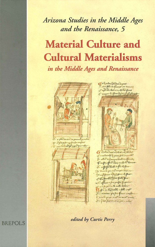 Material Culture and Cultural Materialisms (Arizona Studies in the Middle Ages and the Renaissance),Used