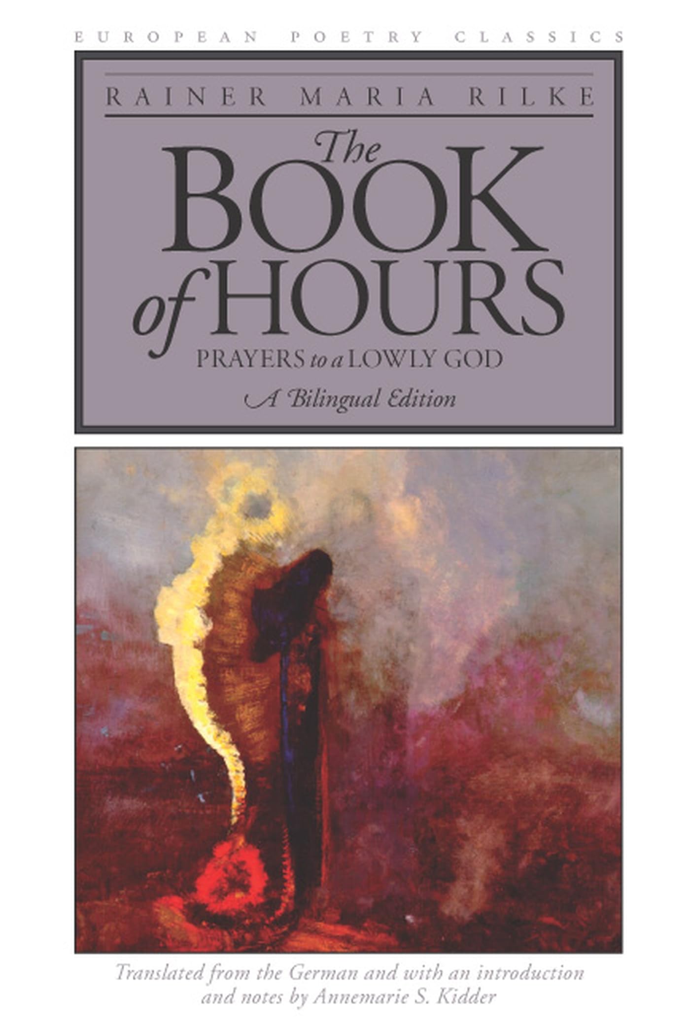 The Book Of Hours: Prayers To A Lowly God (European Poetry Classics),Used