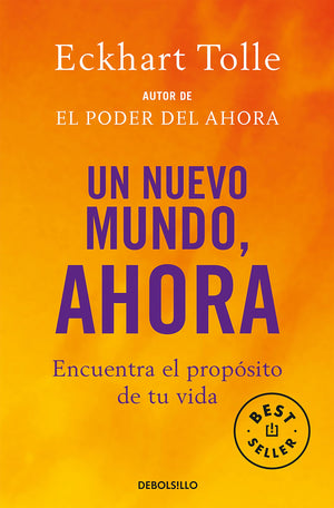 Un Nuevo Mundo, Ahora: Encuentra El Propsito De Tu Vida,New
