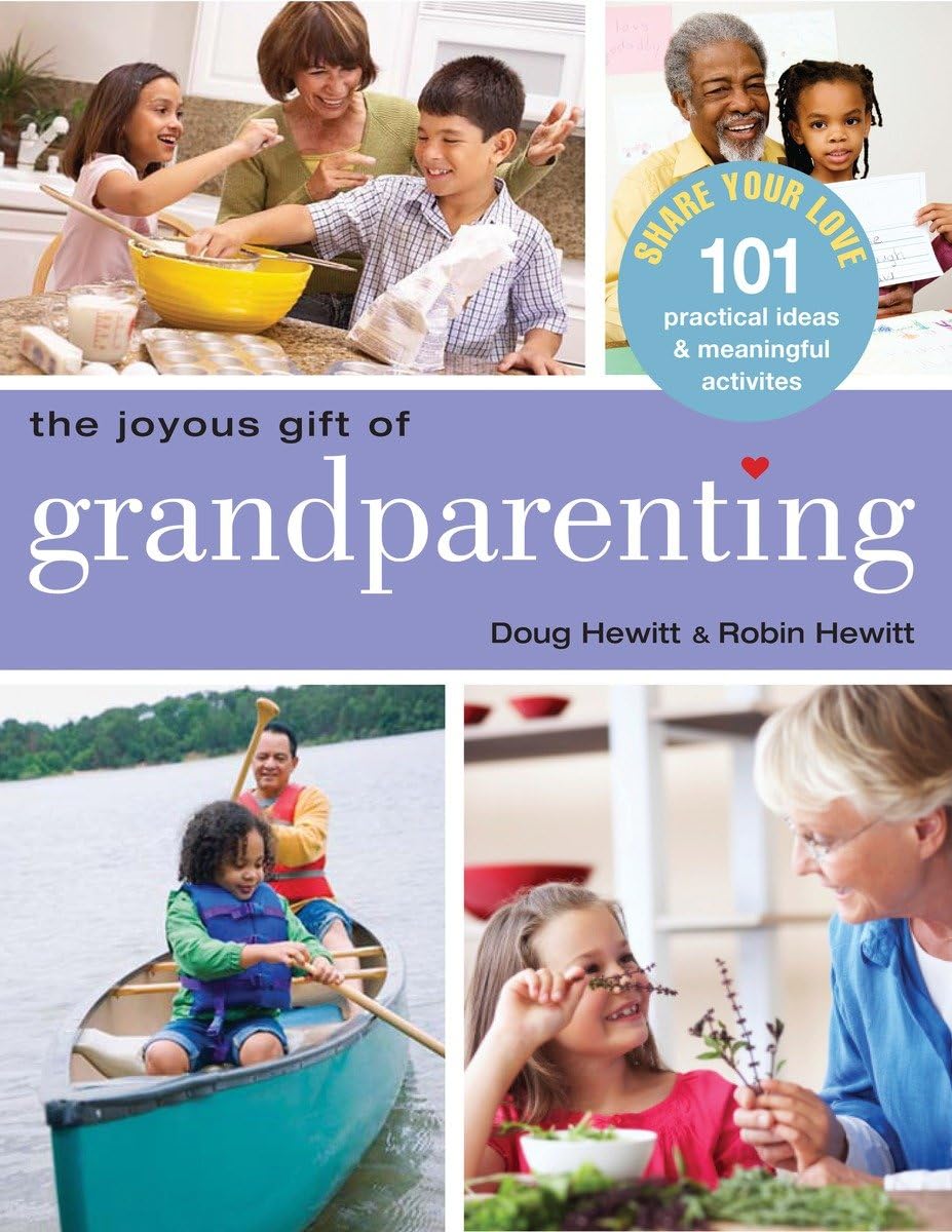 The Joyous Gift of Grandparenting: 101 Practical Ideas & Meaningful Activities to Share Your Love,Used