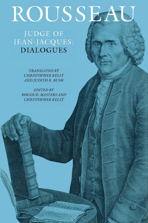 Rousseau, Judge Of Jeanjacques: Dialogues (Collected Writings Of Rousseau),Used