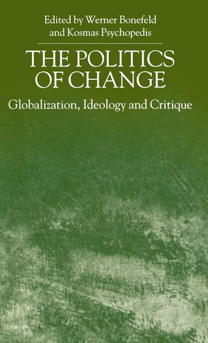 The Politics of Change: Globalization, Ideology and Critique,Used