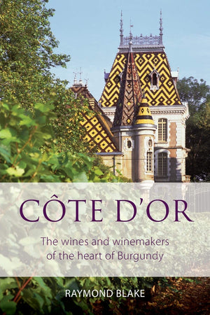 Cte d'Or: The wines and winemakers of the heart of burgundy,Used