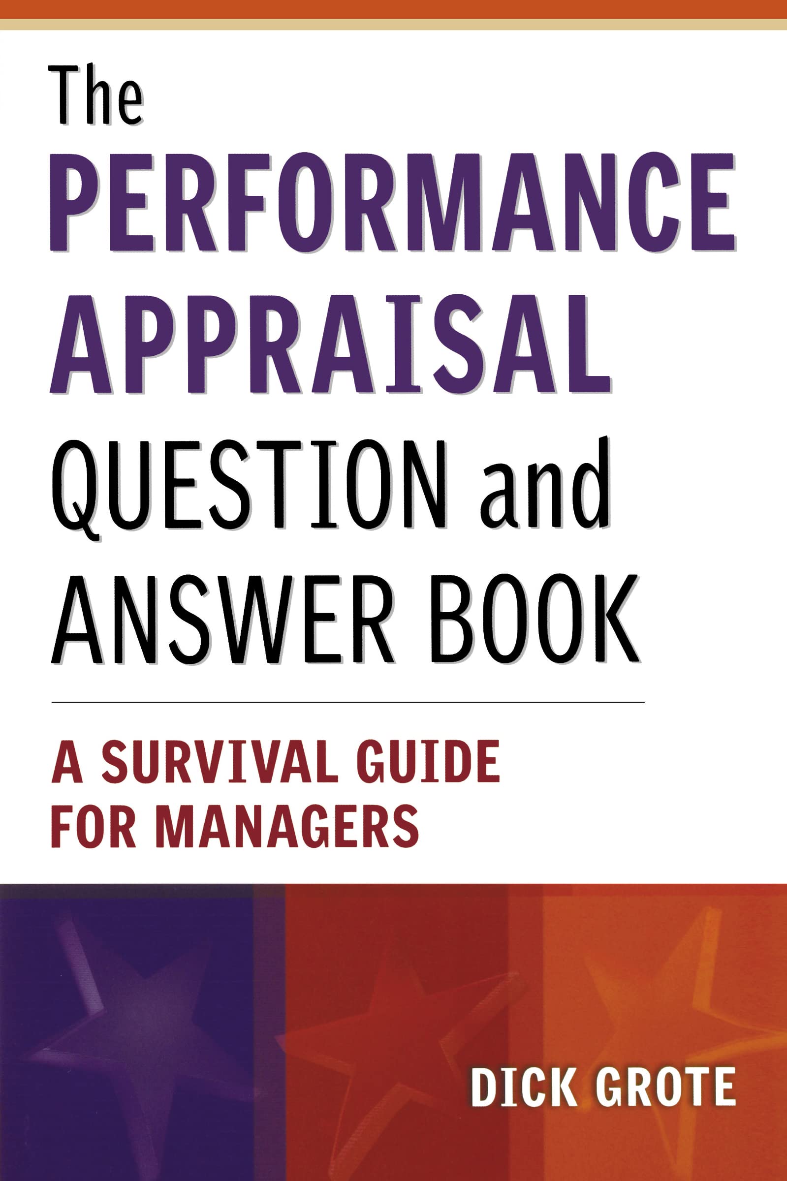 The Performance Appraisal Question And Answer Book: A Survival Guide For Managers,New