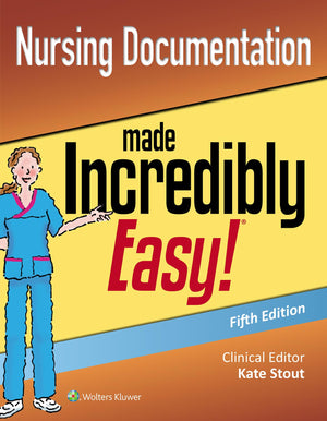 Nursing Documentation Made Incredibly Easy (Incredibly Easy! Series)