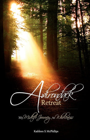 Adirondack Retreat: My MidLife Journey to Wholeness,Used