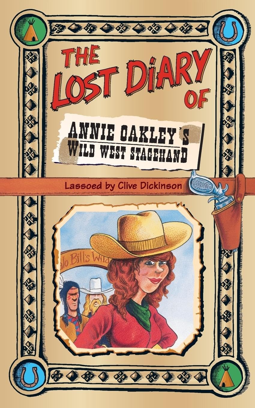 The Lost Diary of Annie Oakleys Wild West Stagehand,Used