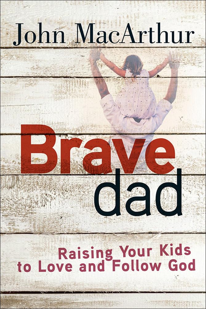 Brave Dad: Raising Your Kids to Love and Follow God,Used