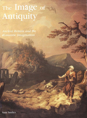 The Image of Antiquity: Ancient Britain and the Romantic Imagination (Paul Mellon Centre for Studies in British Art),Used