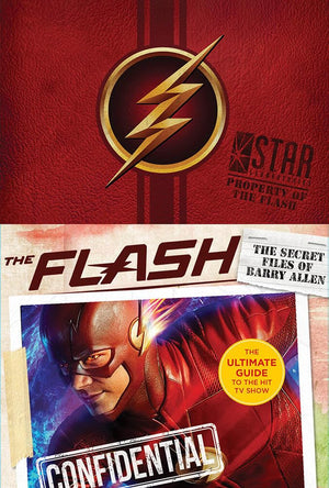 The Flash: The Secret Files Of Barry Allen: The Ultimate Guide To The Hit Tv Show