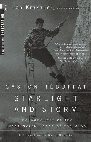 Starlight and Storm: The Conquest of the Great North Faces of the Alps (Modern Library Exploration),Used