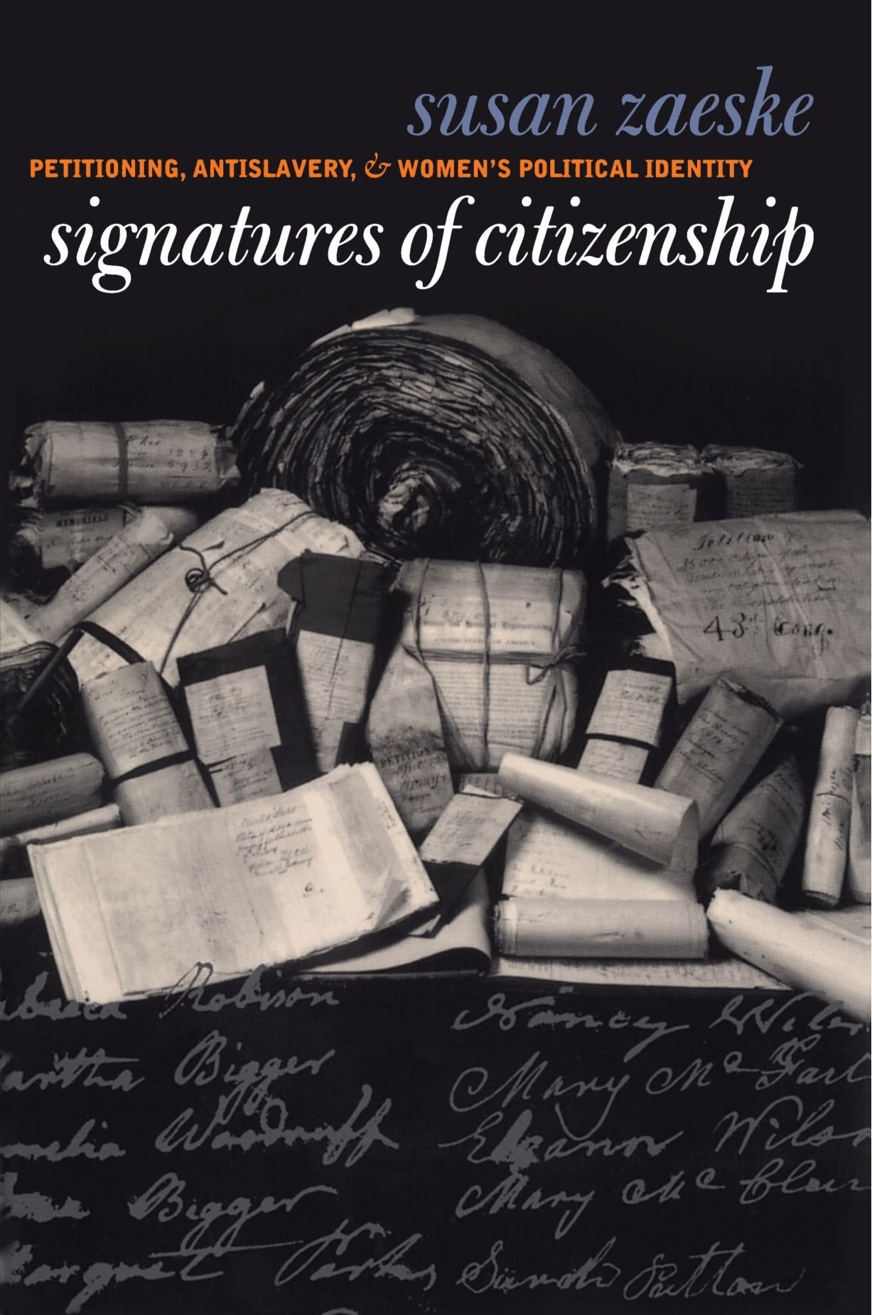 Signatures Of Citizenship: Petitioning, Antislavery, And Women'S Political Identity,Used