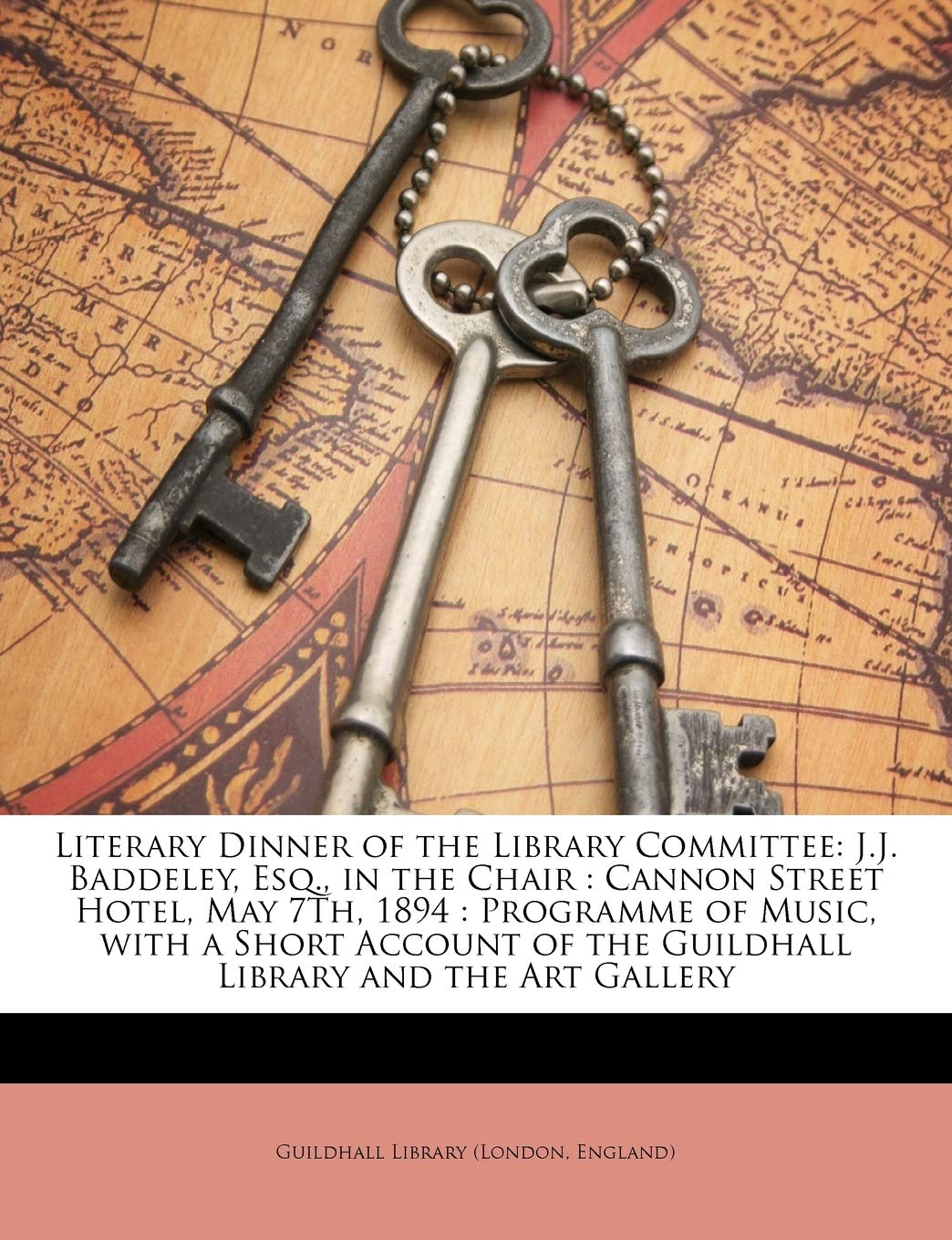 Literary Dinner of the Library Committee: J.J. Baddeley, Esq., in the Chair: Cannon Street Hotel, May 7th, 1894: Programme of Mu,Used