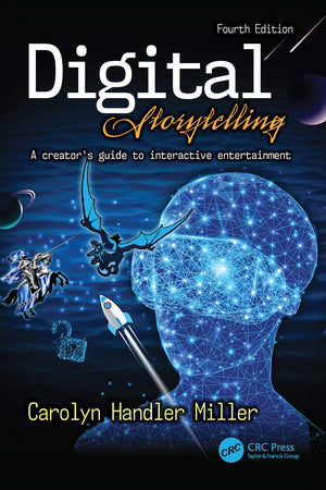 Digital Storytelling 4e: A creator's guide to interactive entertainment,Used