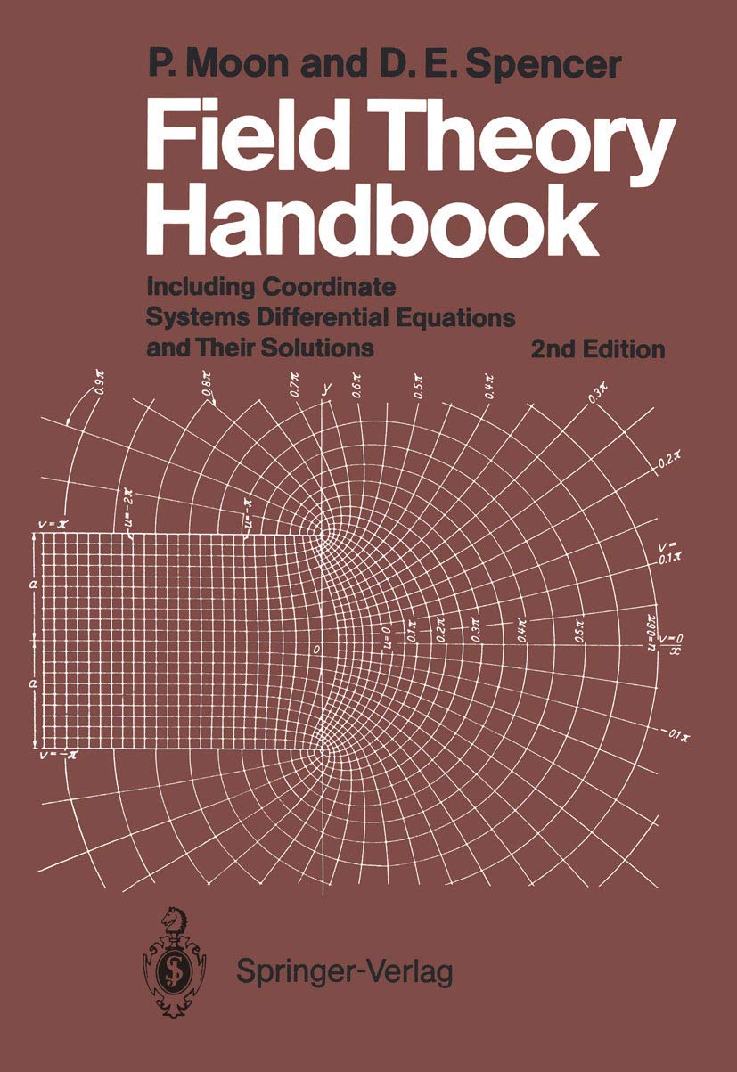 Field Theory Handbook: Including Coordinate Systems, Differential Equations And Their Solutions,Used