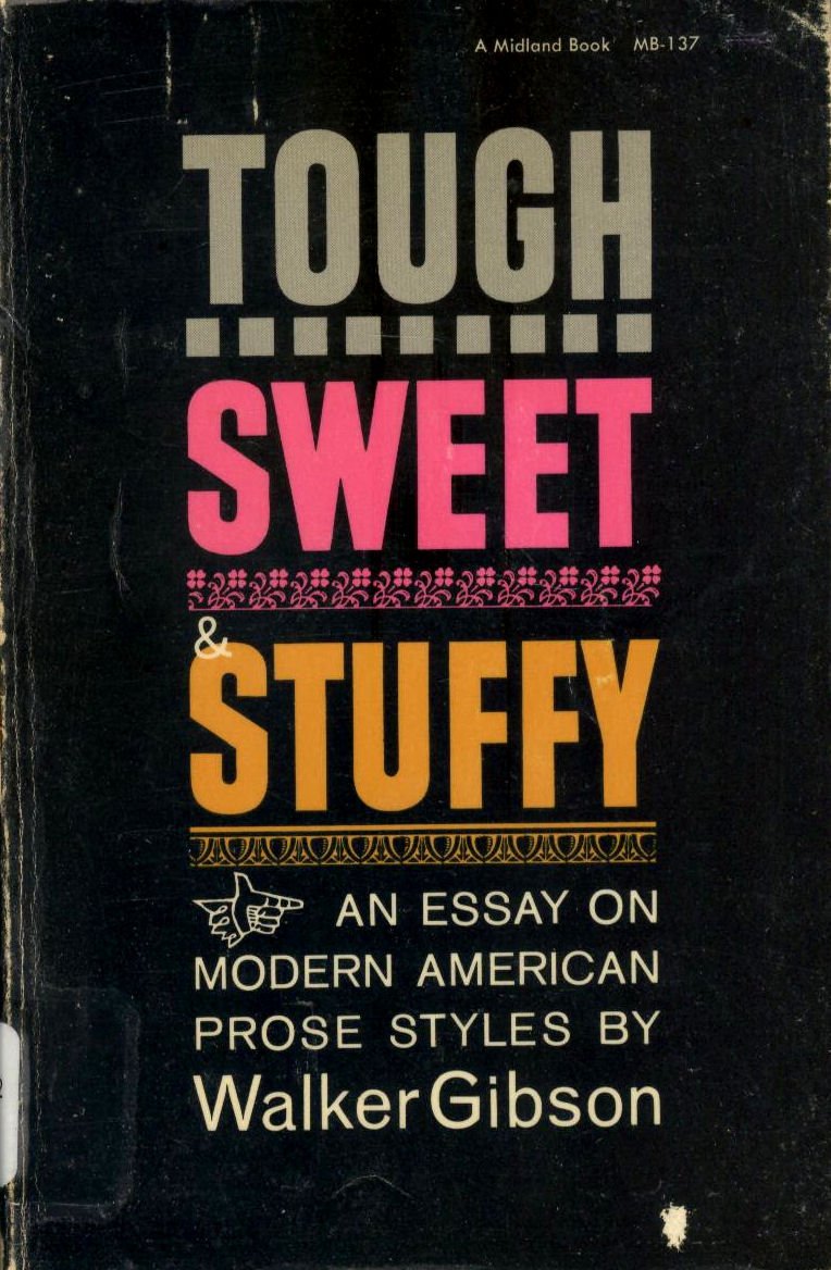 Tough, Sweet And Stuffy : An Essay On Modern American Prose Styles,Used