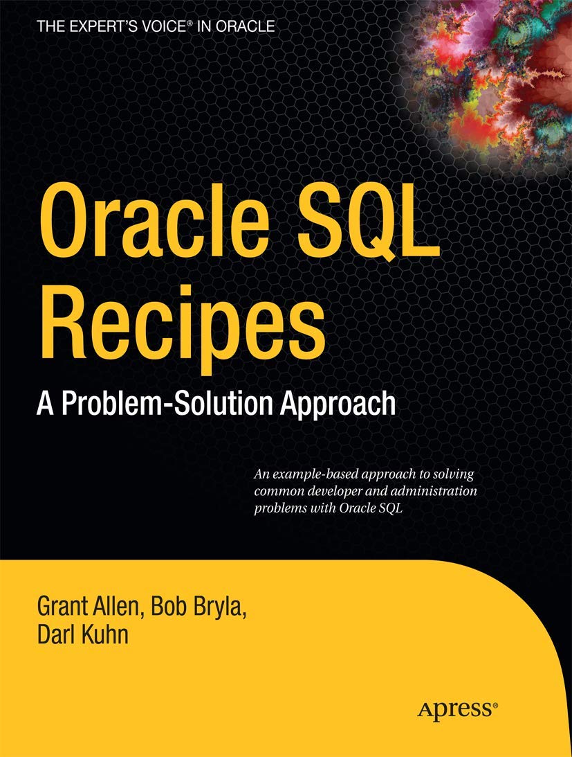 Oracle SQL Recipes: A ProblemSolution Approach (Expert's Voice in Oracle),Used