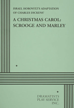 A Christmas Carol: Scrooge and Marley (Acting Edition for Theater Productions),New