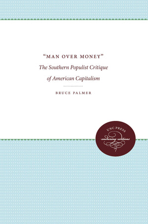 Man over Money: The Southern Populist Critique of American Capitalism (Fred W. Morrison Series in Southern Studies),Used