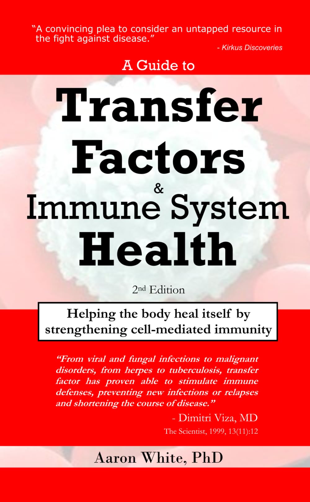 A Guide to Transfer Factors and Immune System Health: 2nd edition, Helping the body heal itself by strengthening cellmediated i,Used