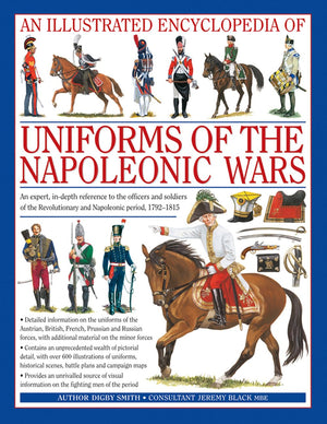 An Illustrated Encyclopedia: Uniforms Of The Napoleonic Wars: Campaign Maps; Provides An Unrivalled Source Of Visual Information,New