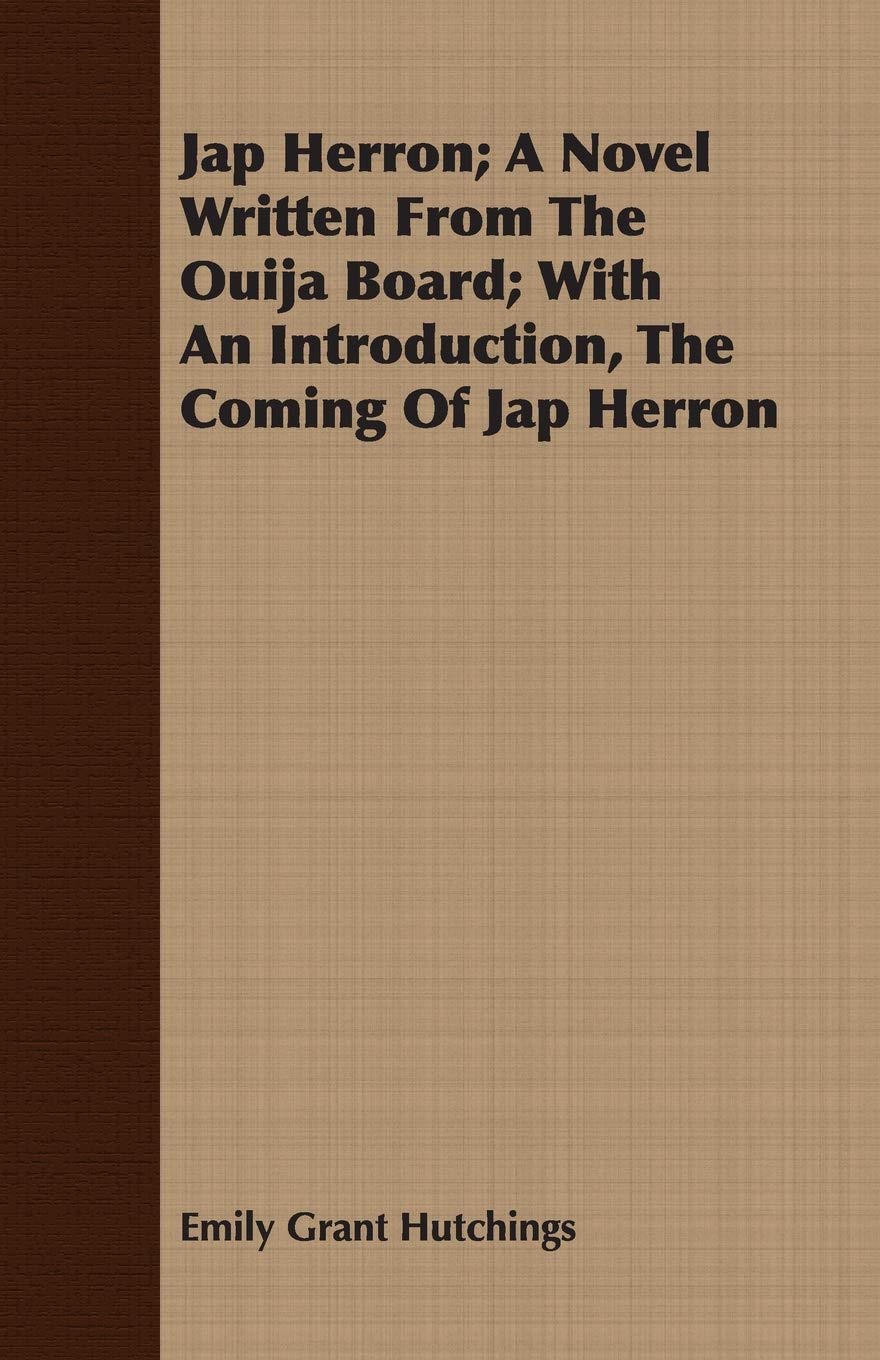 Jap Herron: A Novel Written from the Ouija Board, With an Introduction, the Coming of Jap Herron,Used