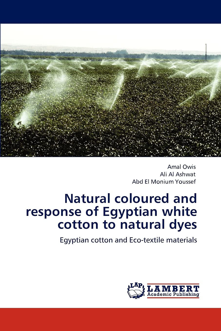 Natural coloured and response of Egyptian white cotton to natural dyes: Egyptian cotton and Ecotextile materials,Used