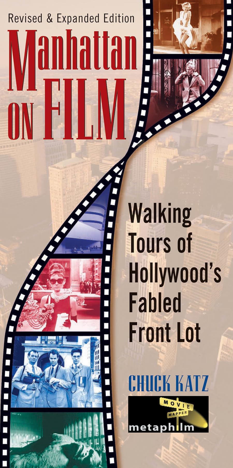 Manhattan on Film Updated Edition : Walking Tours of Hollywood's Fabled Front Lot (Limelight),New