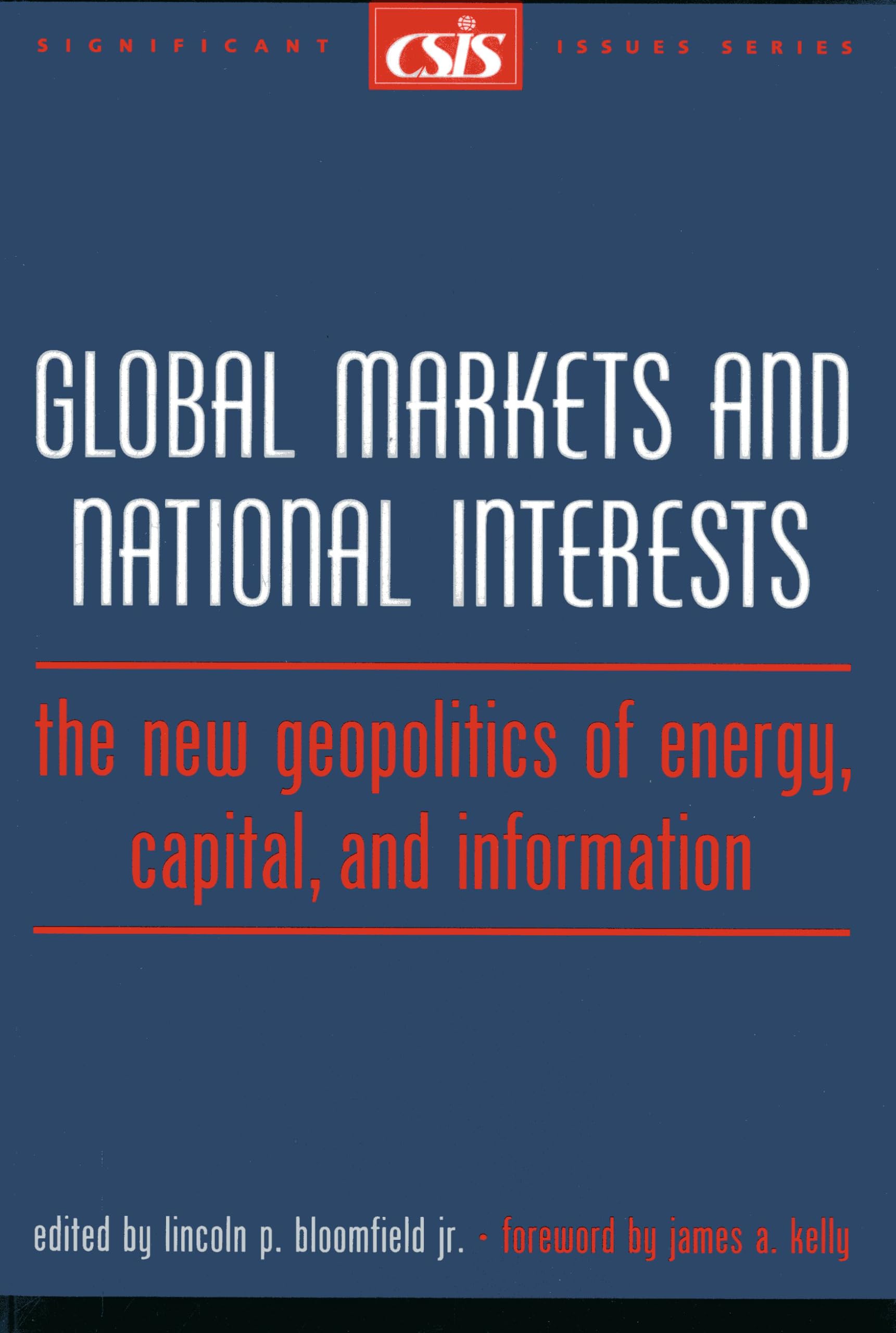 Global Markets and National Interests: The New Geopolitics of Energy, Capital, and Information (Significant Issues Series),Used
