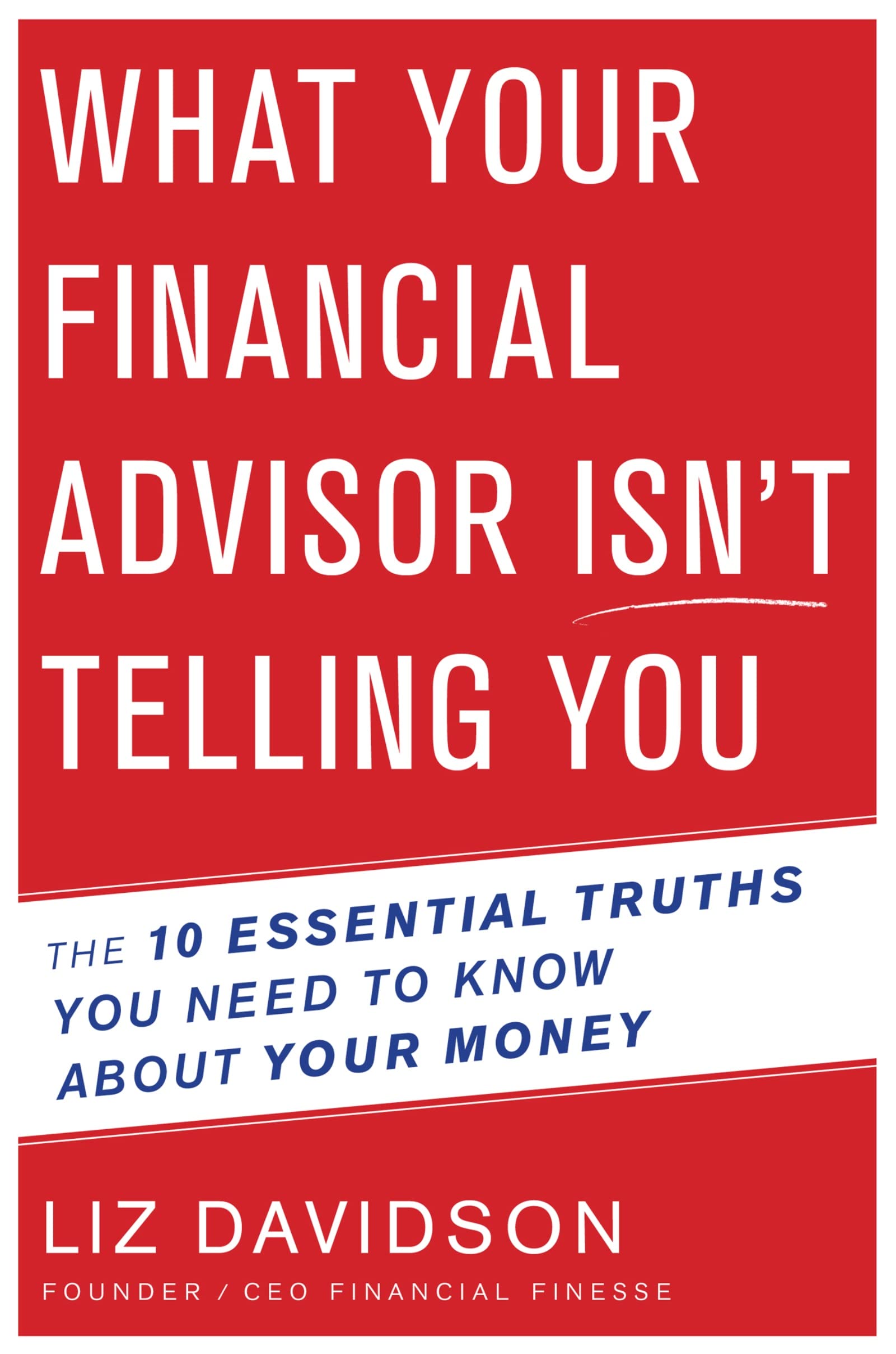 What Your Financial Advisor Isnt Telling You: The 10 Essential Truths You Need to Know About Your Money,Used
