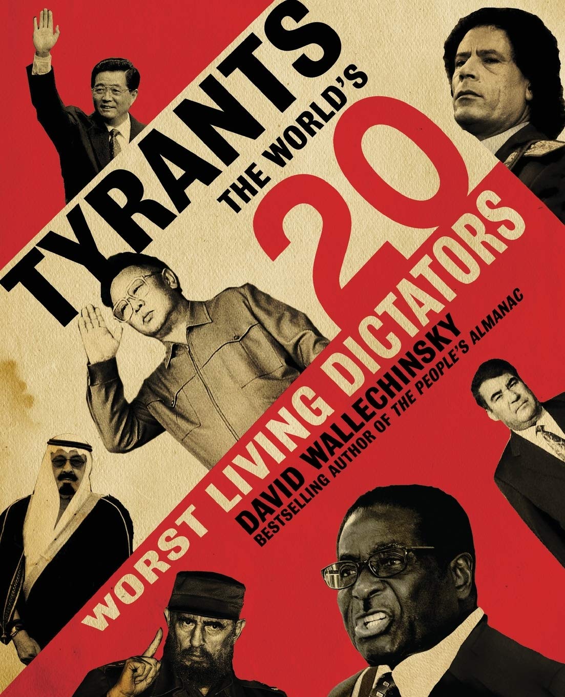 Tyrants: The World's 20 Worst Living Dictators,New