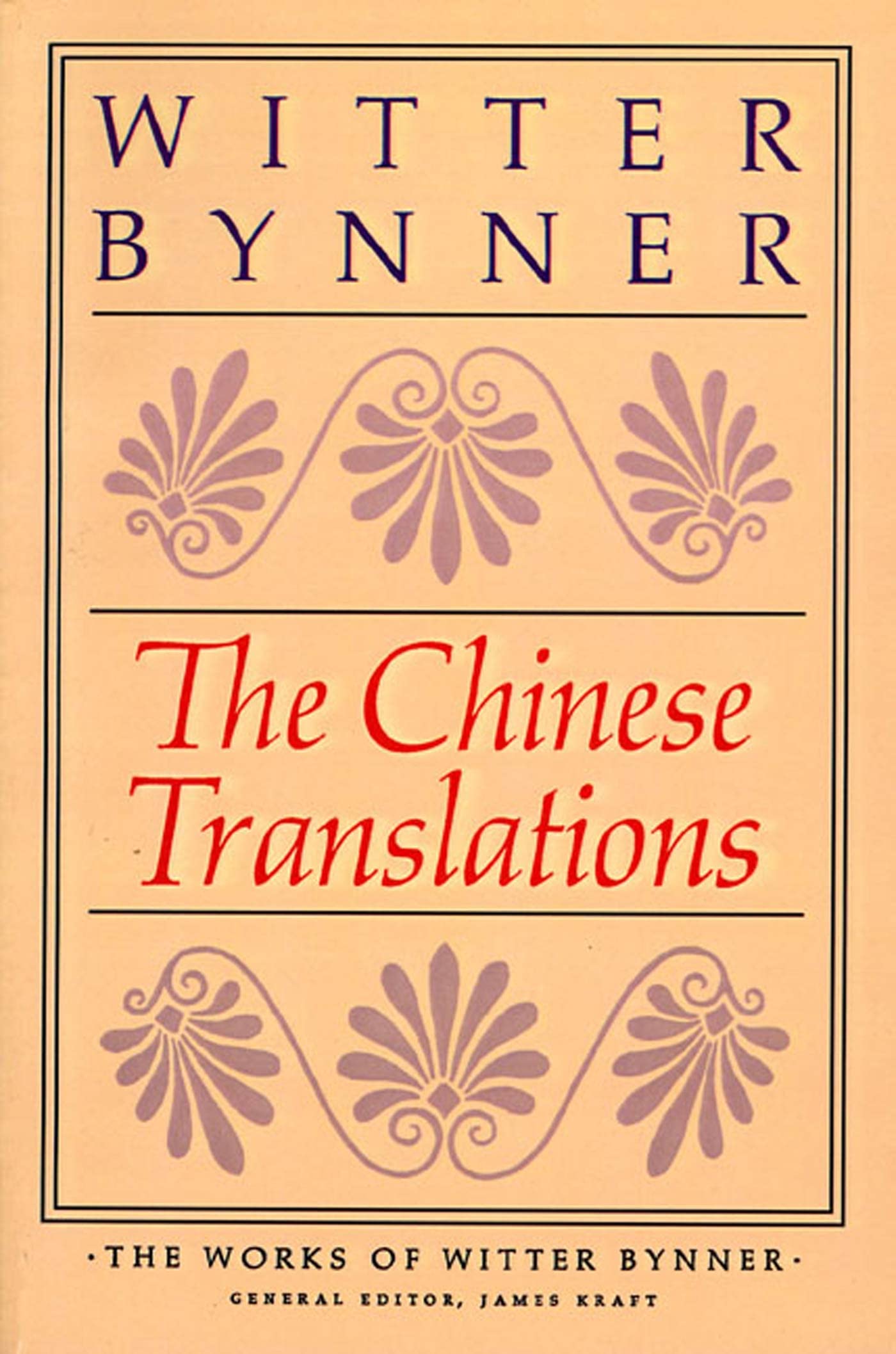 The Chinese Translations: The Works of Witter Bynner,Used