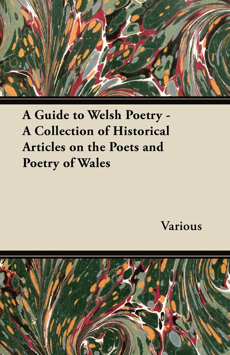 A Guide To Welsh Poetry  A Collection Of Historical Articles On The Poets And Poetry Of Wales,Used