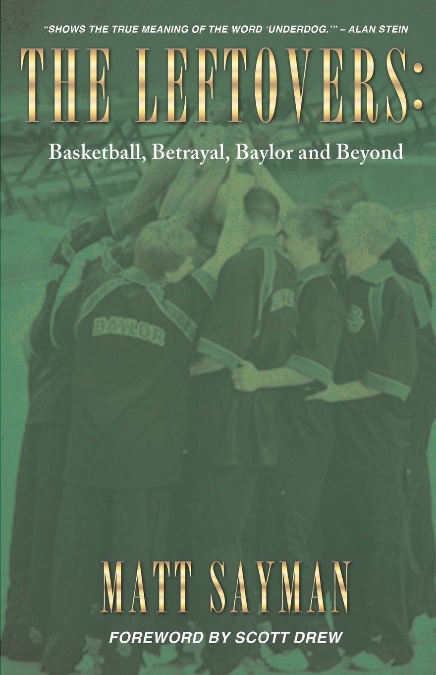 The Leftovers: Basketball, Betrayal, Baylor and Beyond,Used